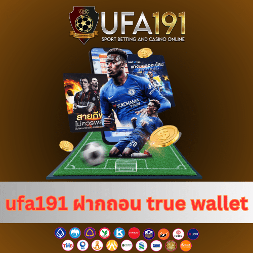 ufa191 ฝากถอน true wallet - ufa191-th.net